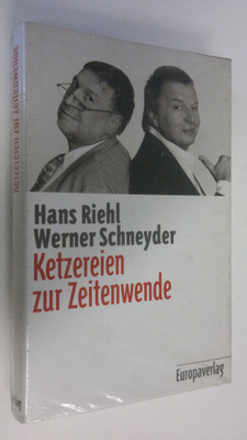 Hans Riehl : Ketzereien zur Zeitenwende