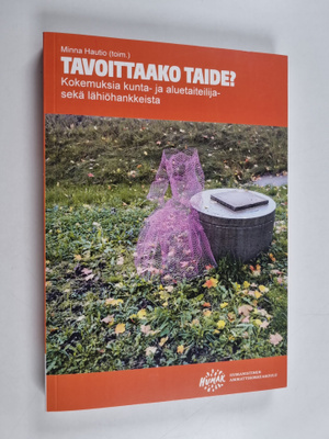 Tavoittaako taide? Kokemuksia kunta- ja aluetaiteilija- s...