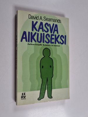 David A. Seamands : Kasva aikuiseksi