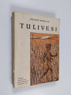 Helene Hörlyck : Tulivesi : kertomus nuorisolle