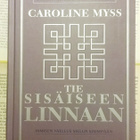 Caroline Myss - Tie sisäiseen linnaan (sid.) - pikkukuva 1