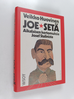 Veikko Huovinen : Joe-setä : aikalaisen kertomuksia Josef...