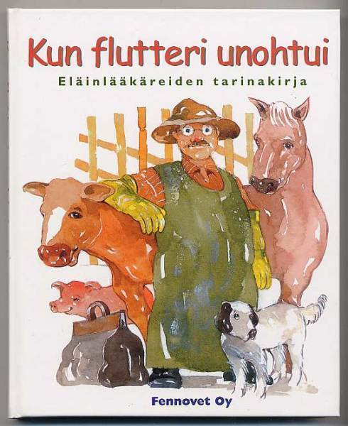 Kun flutteri unohtui: Eläinlääkäreiden tarinakirja
