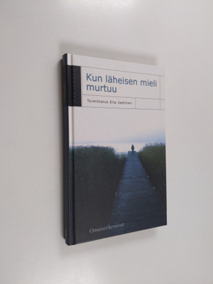 Eila (toim.) Jaatinen : Kun läheisen mieli murtuu : omais...