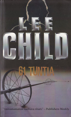 Lee Child: 61 tuntia (nide 3p. Karisto 2012)