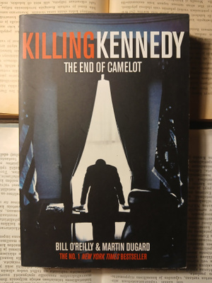 O'Reilly • Dugard - Killing Kennedy: The End of Camelot
