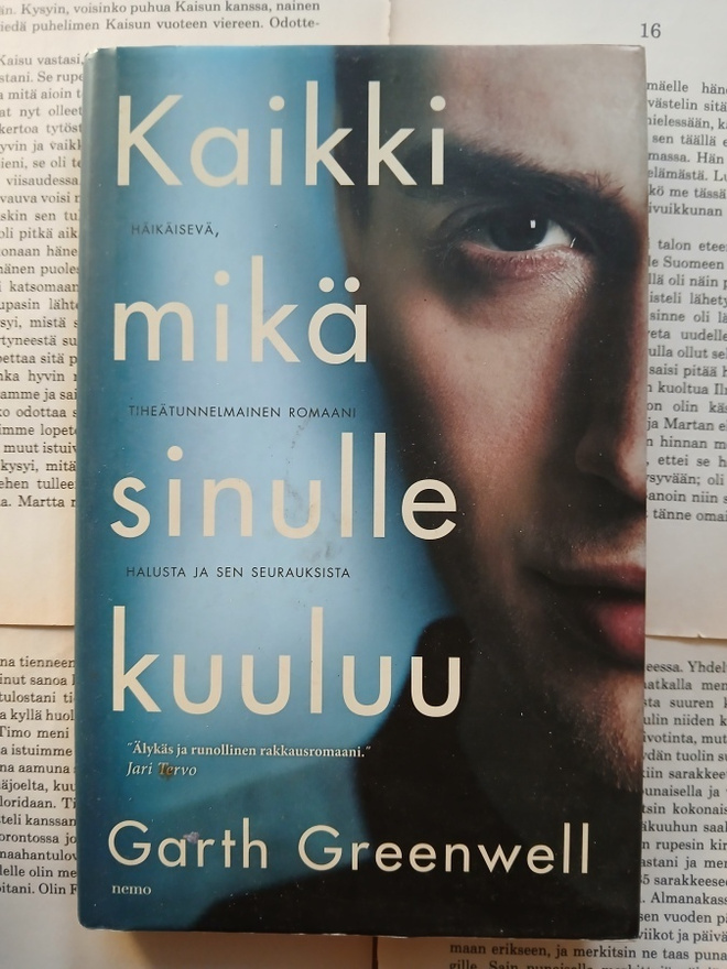 Garth Greenwell - Kaikki mikä sinulle kuuluu (sid.)
