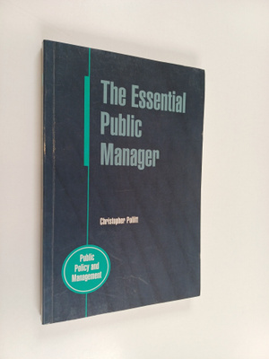 Christopher Pollitt : The essential public manager