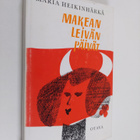 Maria Heikinhärkä : Makean leivän päivät : pakinoita - pikkukuva 1