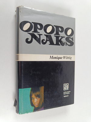 Monique Wittig : Opoponaks