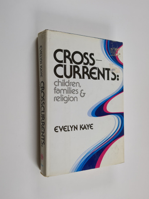 Evelyn Kaye : Crosscurrents - Children, Families, & Religion