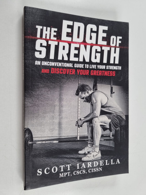 Scot Iardella : The Edge of Strength - An Unconventional ...