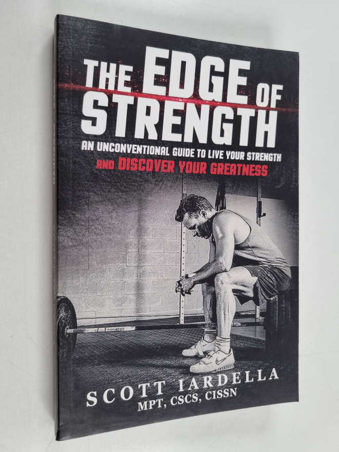 Scot Iardella : The Edge of Strength - An Unconventional ...