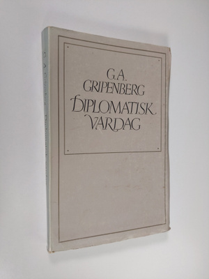 G. A. Gripenberg : Diplomatisk vardag