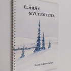 Elämän sivutuotteita - Pentti Halosen lauluja - pikkukuva 1