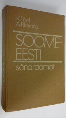 Kalju Pihel : Soome-Eesti sonaraamat - Suomalais-eestiläi...