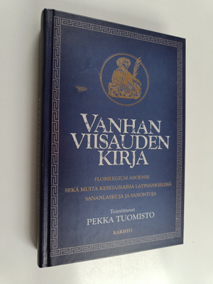 Vanhan viisauden kirja : Florilegium Aboense sekä muita k...