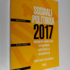 Olavi (toim.) Riihinen : Sosiaalipolitiikka 2017 : näköku... - pikkukuva 1
