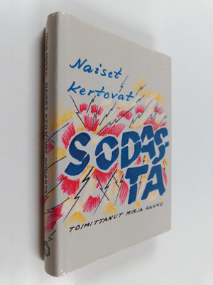 Mirja (toim.) Hakko : Naiset kertovat sodasta