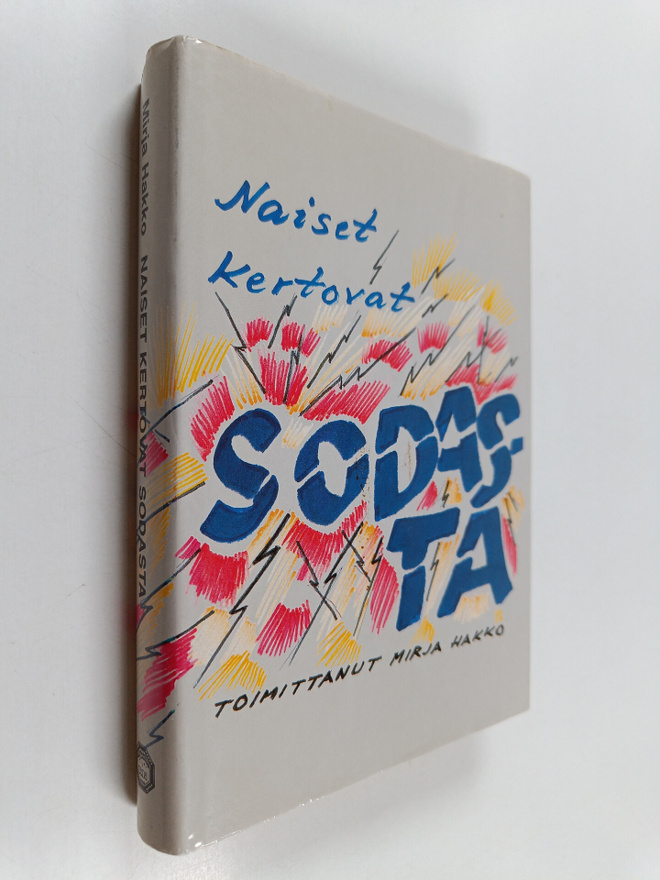 Mirja (toim.) Hakko : Naiset kertovat sodasta