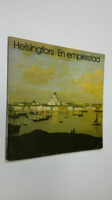 Eino E. Suolahti : Helsinki - en empirestad