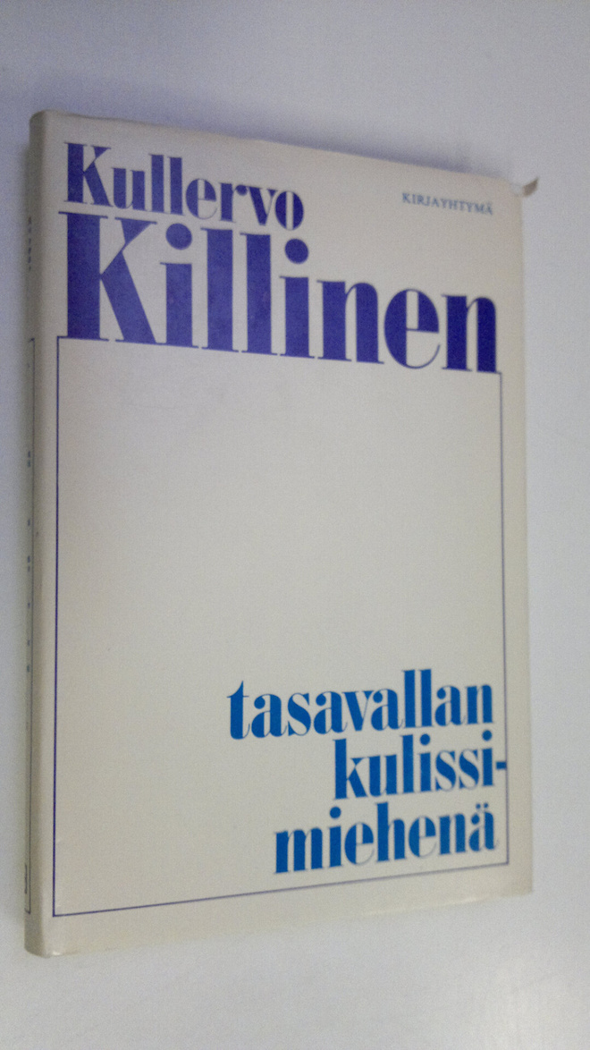 Kullervo Killinen : Tasavallan kulissimiehenä
