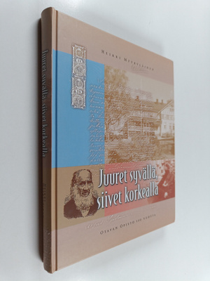 Heikki Myyryläinen : Juuret syvällä, siivet korkealla : O...