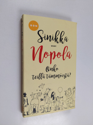 Sinikka Nopola : Onko teillä tämmöistä?
