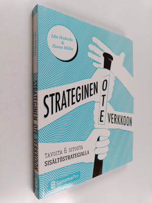 Ida Hakola : Strateginen ote verkkoon : tavoita & sitouta...