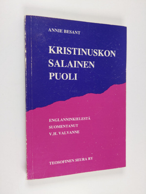 Annie Besant : Kristinuskon salainen puoli eli Pienet mys...