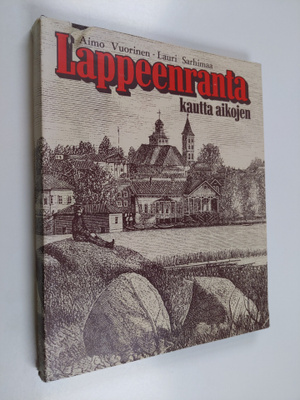 Aimo Vuorinen : Lappeenranta kautta aikojen