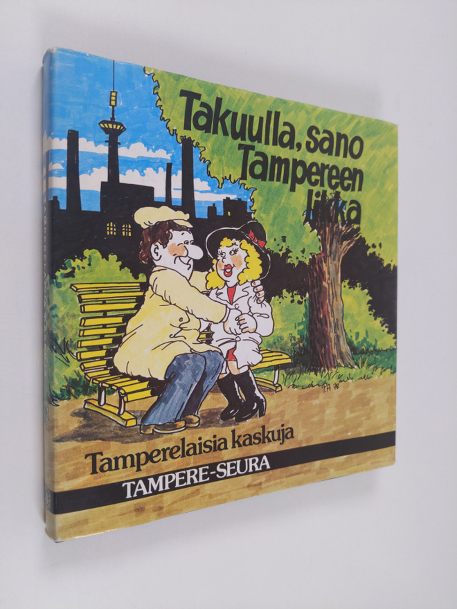 Takuulla, sano Tampereen likka : Tamperelaisia kaskuja. T...
