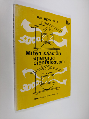 Dick Björkholtz : Miten säästän energiaa pientalossani