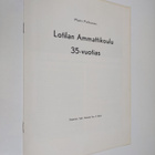 Matti Peltonen : Lotilan ammattikoulu 35-vuotias : Eripai... - pikkukuva 1