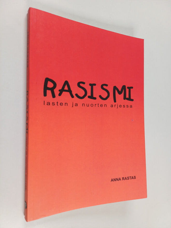 Anna Rastas : Rasismi lasten ja nuorten arjessa : transna...