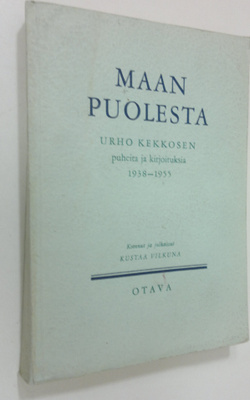 Urho Kekkonen : Maan puolesta : Urho Kekkosen puheita ja ...