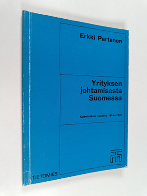 Erkki Partanen : Yrityksen johtamisesta Suomessa : kokemu...