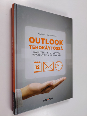 Arja ym. Sipola : Outlook tehokäytössä : hallitse tietotu...