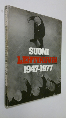 Martti ym. (työryhmä) Brandt : Suomi lehtikuvin 1947-1977...