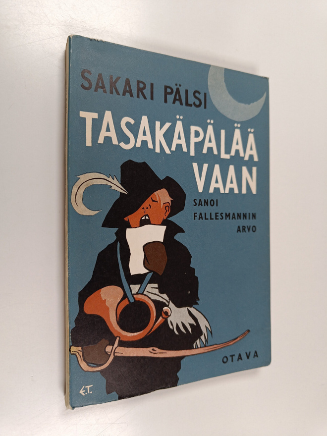 Sakari Pälsi : Tasakäpälää vaan sanoi Fallesmannin Arvo (...