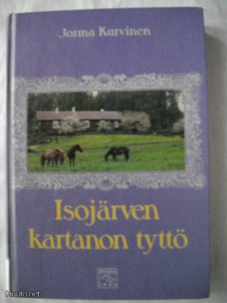 Jorma Kurvinen: Isojärven kartanon tyttö (20.3)
