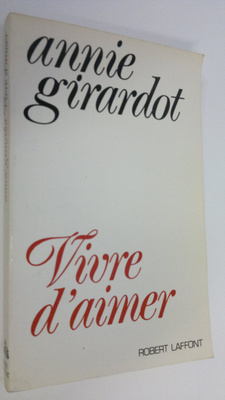 Annie Girardot : Vivre d'aimer