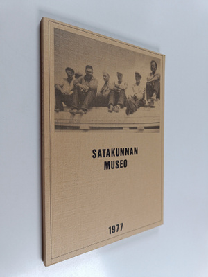 Satakunnan museo 1977 : vuosikirja