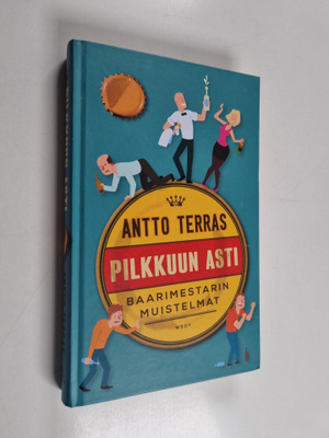 Antto Terras : Pilkkuun asti : baarimestarin muistelmat