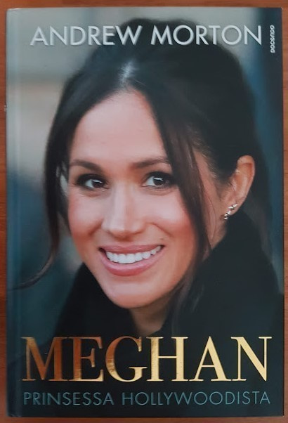 Andrew Morton: Meghan - Prinsessa Hollywoodista