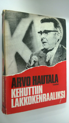 Arvo Hautala : Kehuttiin lakkokenraaliksi
