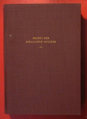 Heinrich Meng : Praxis der seelischen Hygiene  1943 1.p.