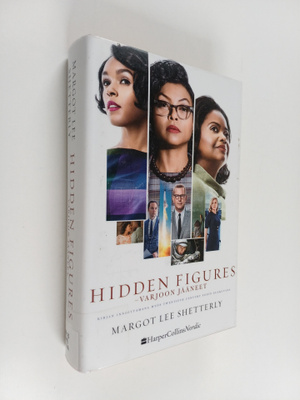 Shetterly Margot Lee : Hidden figures varjoon jääneet - ...