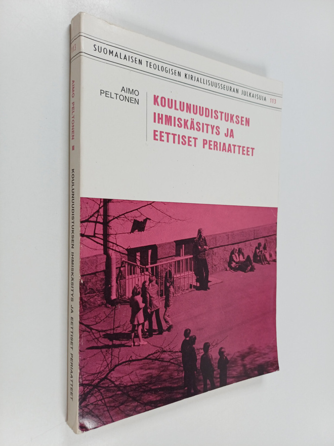 Aimo Peltonen : Koulunuudistuksen ihmiskäsitys ja eettise...