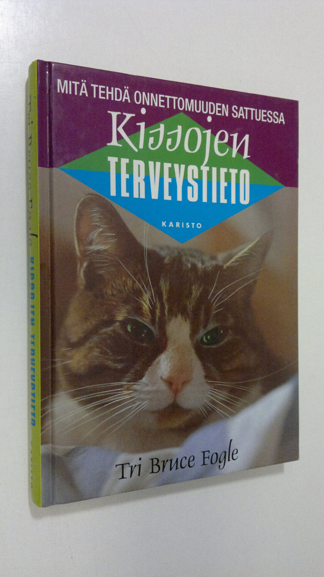 Bruce Fogle : Kissojen terveystieto : mitä tehdä onnettom...